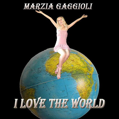 I Love the World