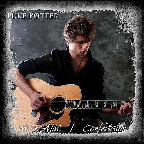 We're Alive / Confession