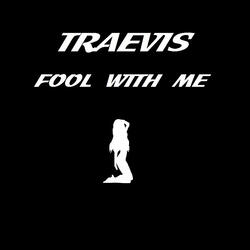 Fool With Me