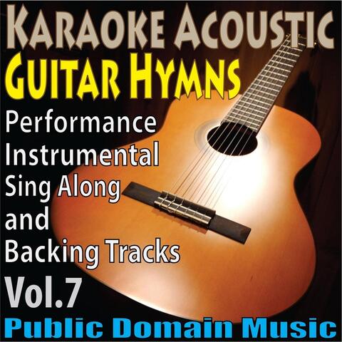 Karaoke Acoustic Guitar Hymns: Performance, Instrumental, Sing Along and Backing Tracks, Vol.7