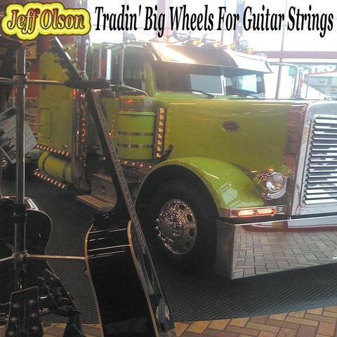 Tradin' Big Wheels for Guitar Strings