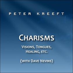 Charisms: Visions, Tongues, Healing, etc. (feat. Dave Nevins)