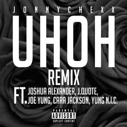 Uh Oh (Remix) [feat. J. Quote, Cara Jackson, Josh Alexander, Joe Da Rilla & Yung N. I. C.]