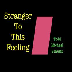 Stranger to This Feeling
