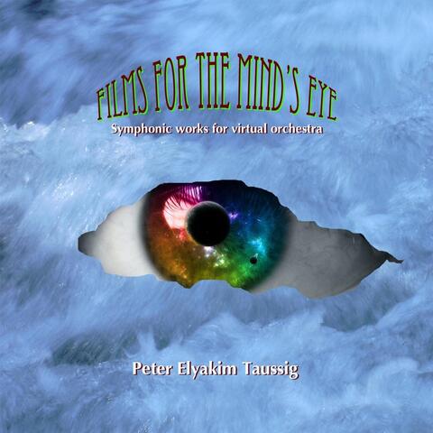 Films for the Mind's Eye -  Symphonic Works for Virtual Orchestra