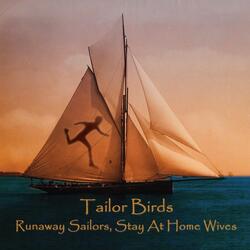 Runaway Sailors, Stay At Home Wives