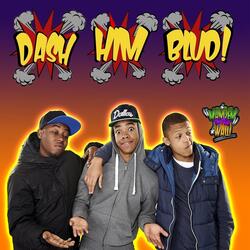 Dash Him Blud