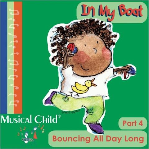 In My Boat: Bouncing All Day Long, Pt. 4