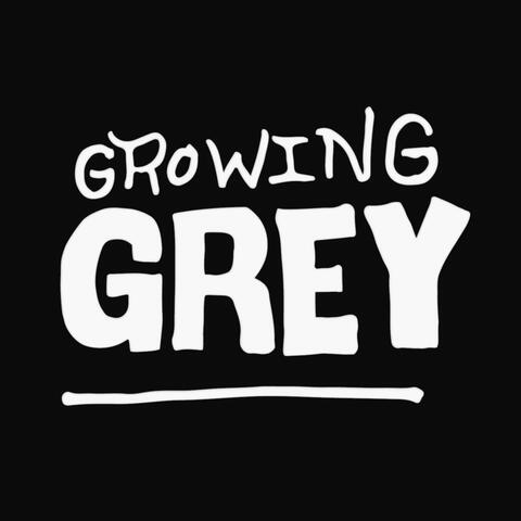 Growing Grey