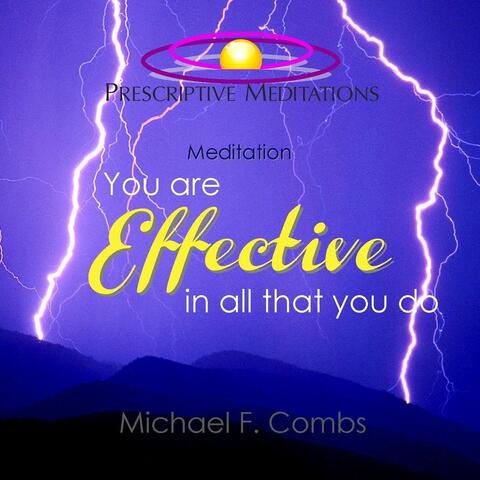 You Are Effective in All That You Do (Meditation)
