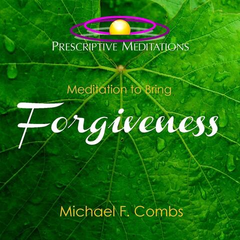 Meditation to Bring Forgiveness