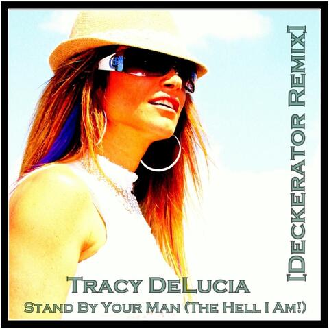 Stand By Your Man (The Hell I Am!) [Deckerator Remix]