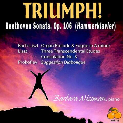 Triumph! Beethoven Sonata, Op. 106: Barbara Nissman, Piano & Works By Bach, Liszt & Prokofiev