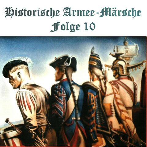 Historische Armee-Märsche Folge 10