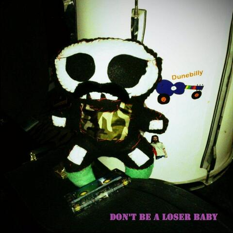 Don't Be a Loser Baby