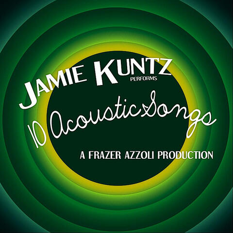 Jamie Kuntz Performs 10 Acoustic Songs