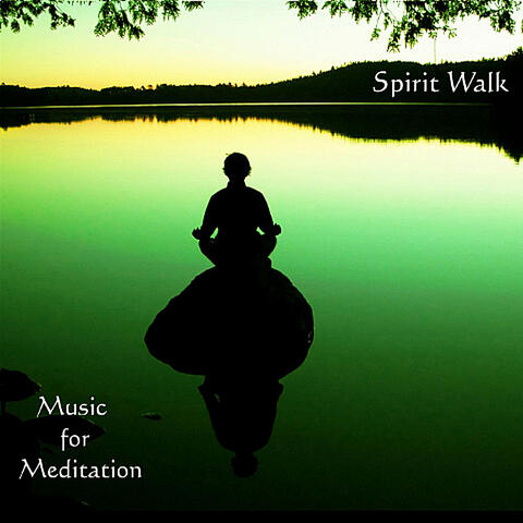 Spirit Walk (Music for Meditation)