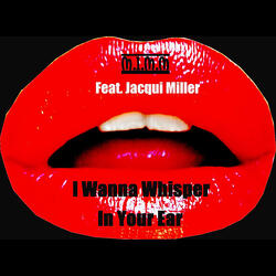 I Wanna Whisper in Your Ear (feat. Jacqui Miller)