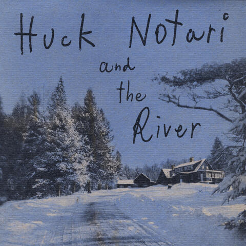 Huck Notari and the River