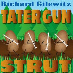 Tater Gun Strut