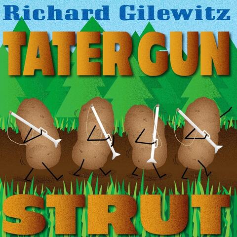 Tater Gun Strut