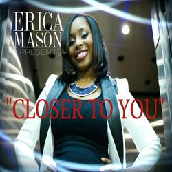 Closer to You