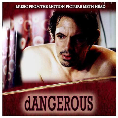 Dangerous (From "Meth Head")