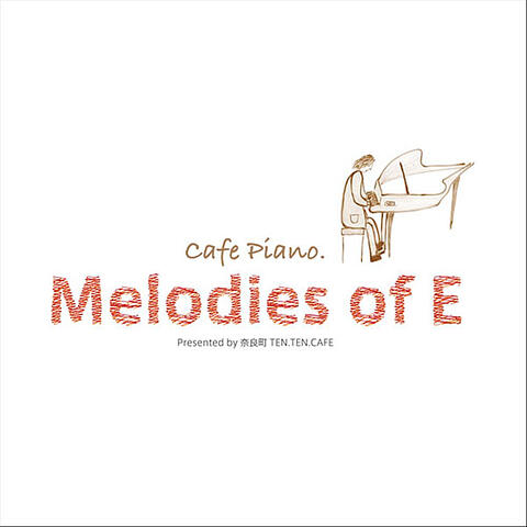 Cafe Piano Melodies of E