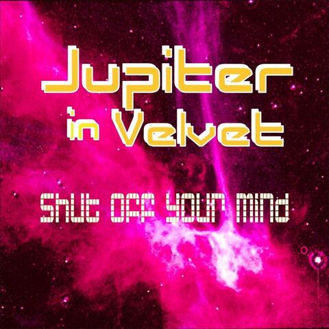 Shut Off Your Mind