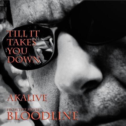 Till It Takes You Down (From "Bloodline")