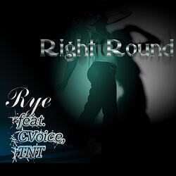 Right Round  (feat. Cvoice & Tnt)