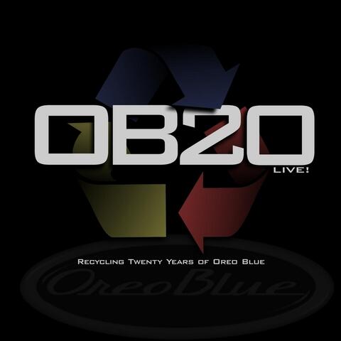 O B 2 0: Recycling Twenty Years of Oreo Blue (Live)