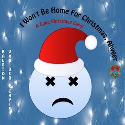 I Won't Be Home for Christmas Alweer (a Cape Christmas Carol)