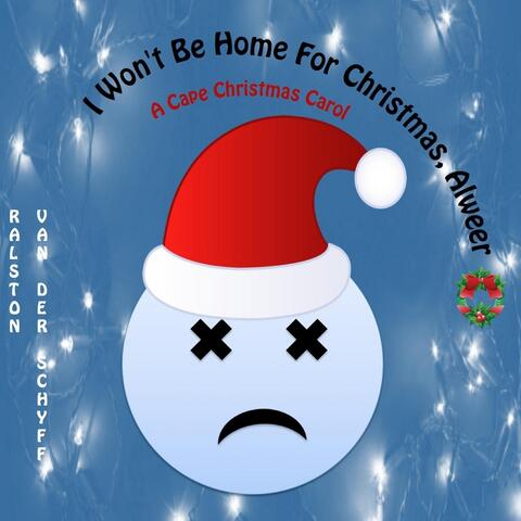 I Won't Be Home for Christmas Alweer (a Cape Christmas Carol)