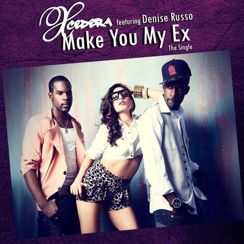 Make U My Ex (feat. Denise Russo)