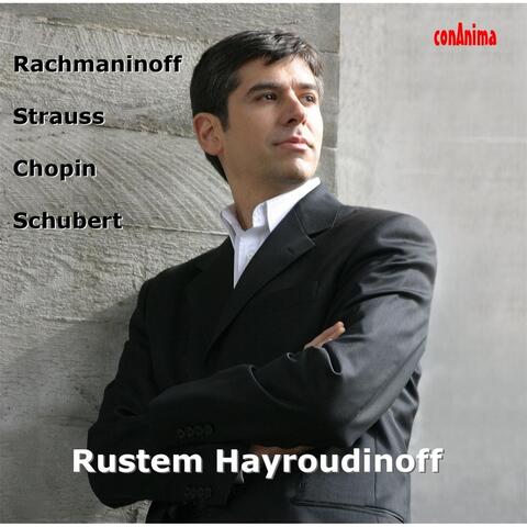 Rustem Hayroudinoff Plays Rachmaninoff, Strauss, Chopin, Schubert