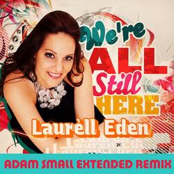 We're All Still Here (Adam Small Extended Remix)