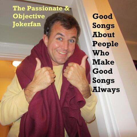 Good Songs About People Who Make Good Songs Always
