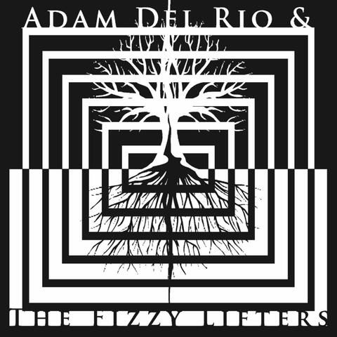 Adam Del Rio & The Fizzy Lifters