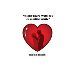 Right There With You in a Little While