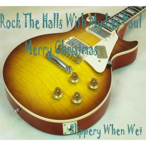 Rock the Halls With My Les Paul (Merry Christmas)
