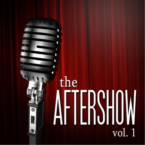 The Aftershow, Vol. 1