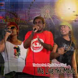 We Live the Music (feat. Huni & Mysticblu)