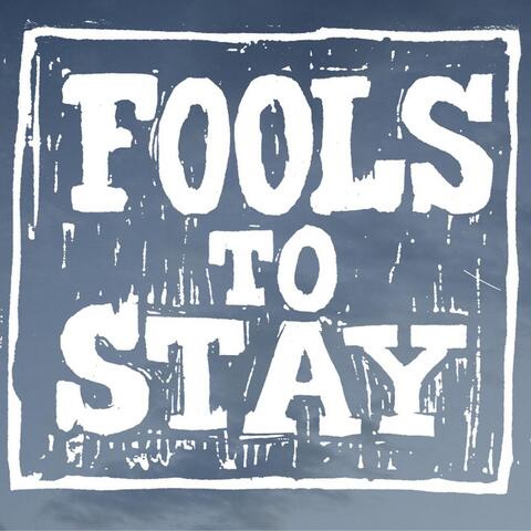 Fools to Stay