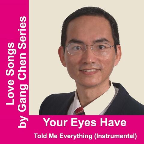 Your Eyes Have Told Me Everything (Instrumental Version)