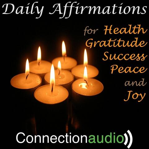 Daily Affirmations for Health, Gratitude, Success, Peace and Joy