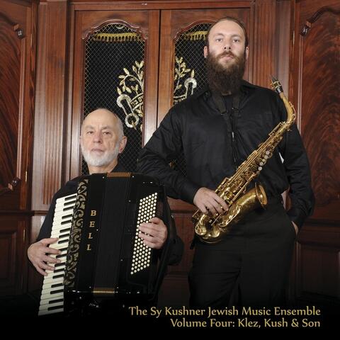 The Sy Kushner Jewish Music Ensemble, Vol. Four: Klez, Kush & Son