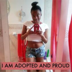 I Am Adopted and Proud