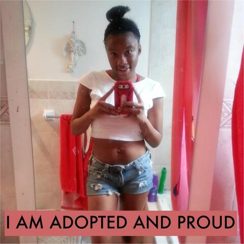 I Am Adopted and Proud