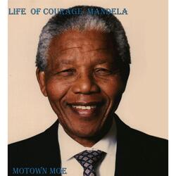 Life of Courage Mandela